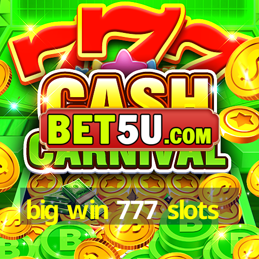 big win 777 slots